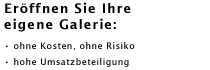 Galerie mit hoher Umsatzbeteiligung für Künstler und Galeristen